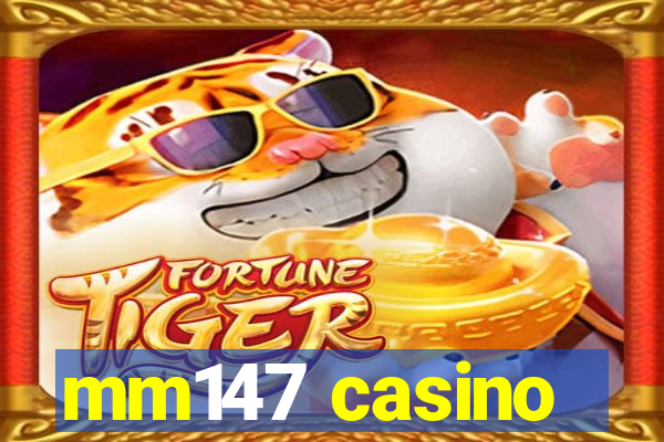 mm147 casino