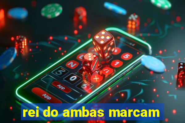 rei do ambas marcam