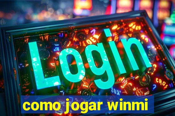 como jogar winmi