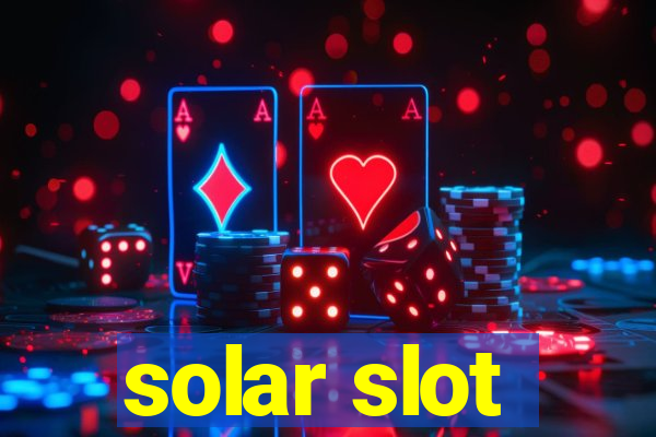 solar slot