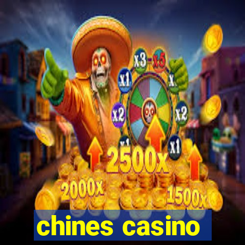 chines casino