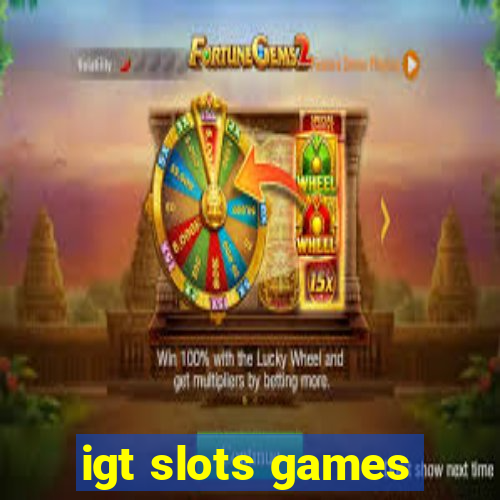 igt slots games