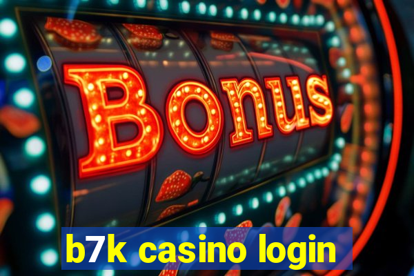 b7k casino login