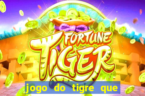 jogo do tigre que paga bem