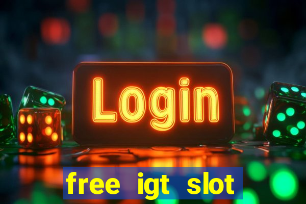 free igt slot games for fun