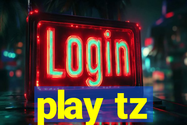 play tz