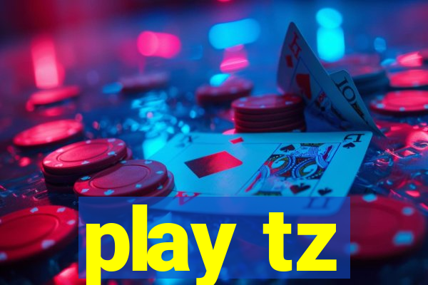 play tz