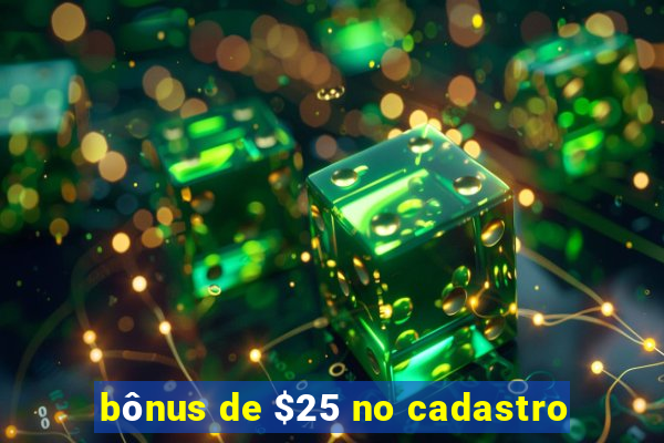 bônus de $25 no cadastro