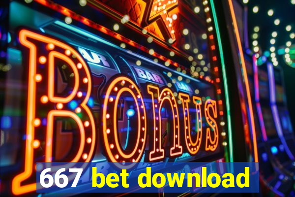 667 bet download