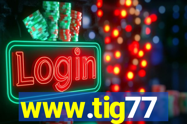 www.tig77