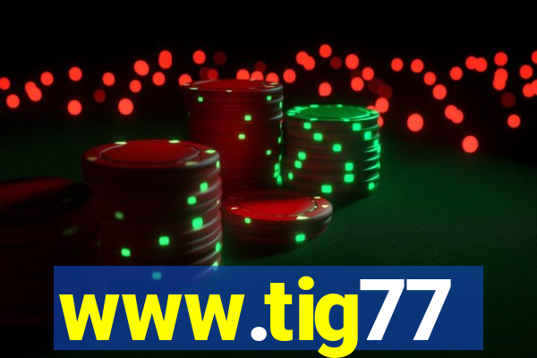 www.tig77