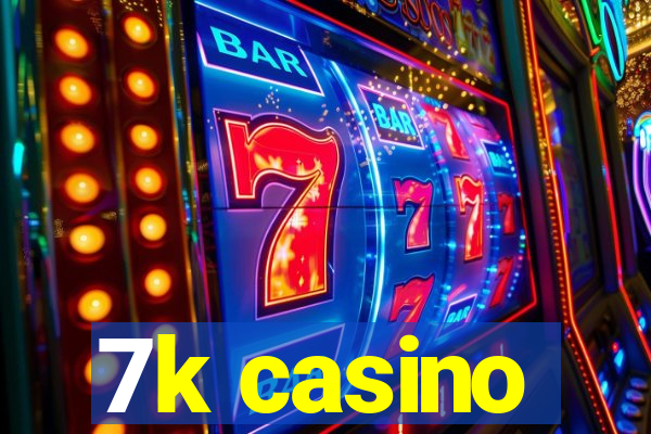 7k casino