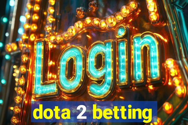 dota 2 betting