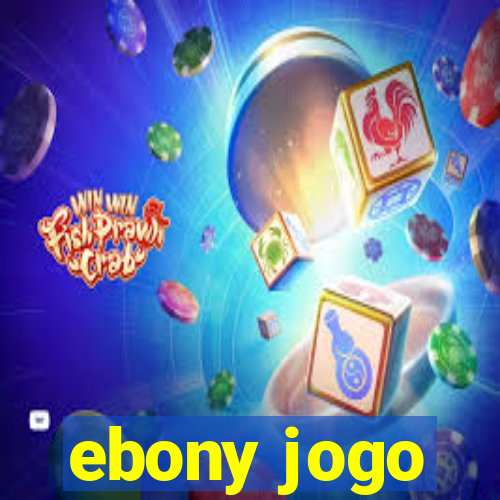 ebony jogo