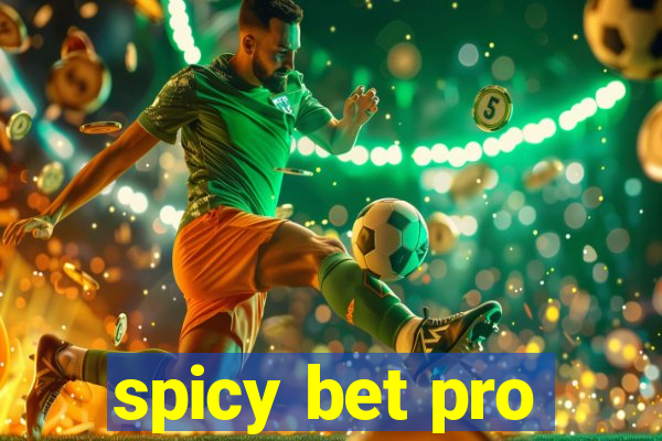 spicy bet pro