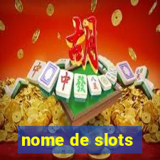 nome de slots