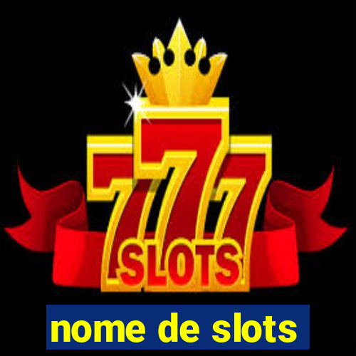 nome de slots