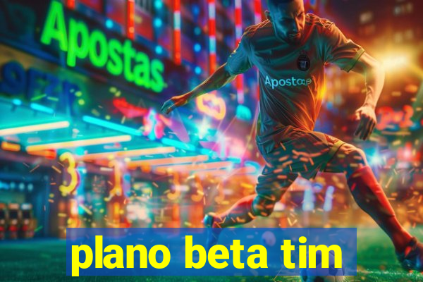 plano beta tim