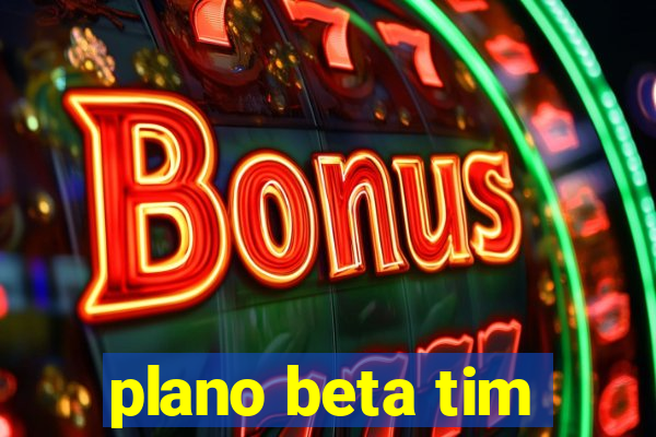 plano beta tim