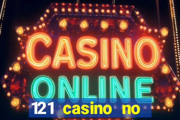 121 casino no deposit bonus