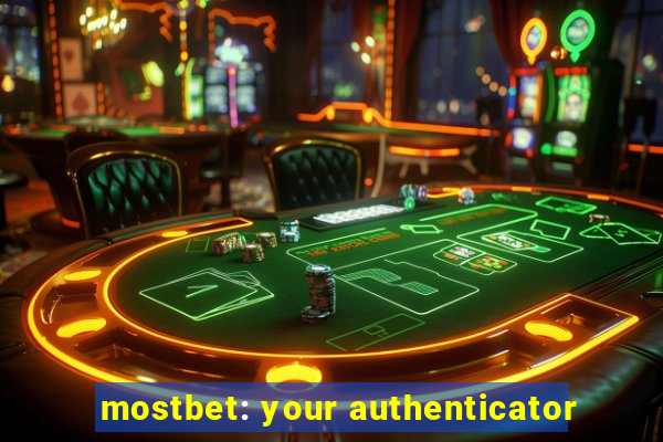 mostbet: your authenticator