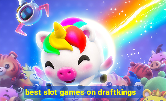 best slot games on draftkings