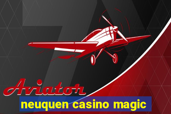 neuquen casino magic