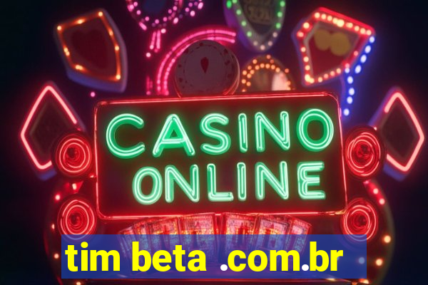 tim beta .com.br