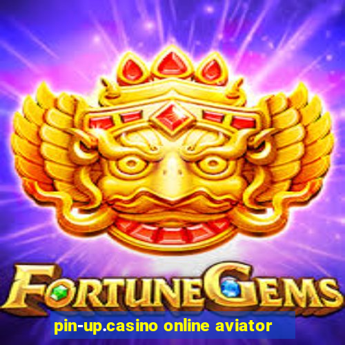 pin-up.casino online aviator