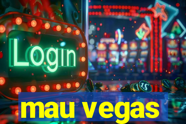 mau vegas