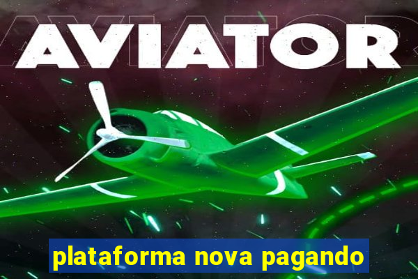 plataforma nova pagando