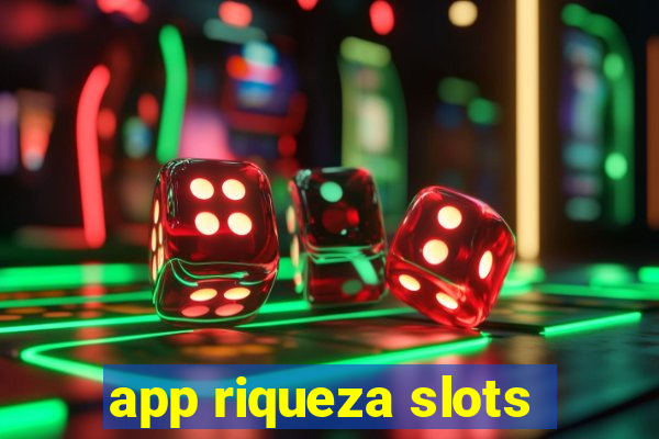 app riqueza slots