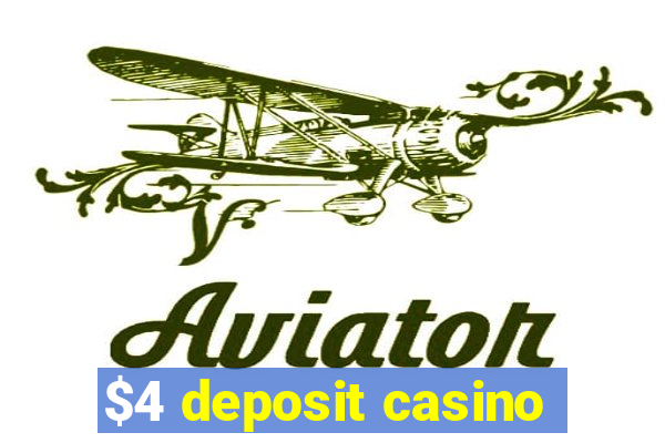 $4 deposit casino