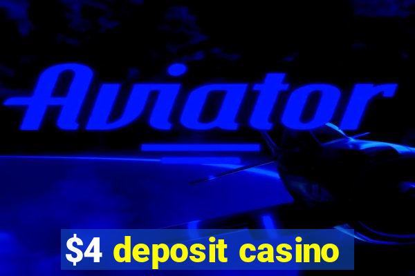 $4 deposit casino