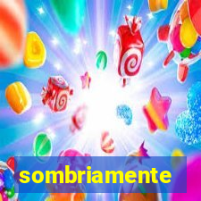 sombriamente