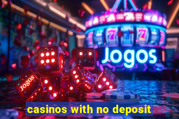 casinos with no deposit