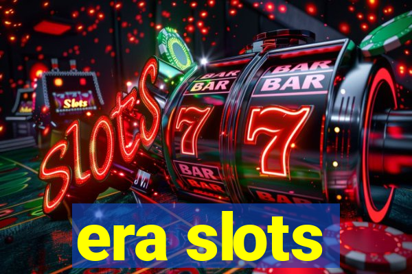 era slots