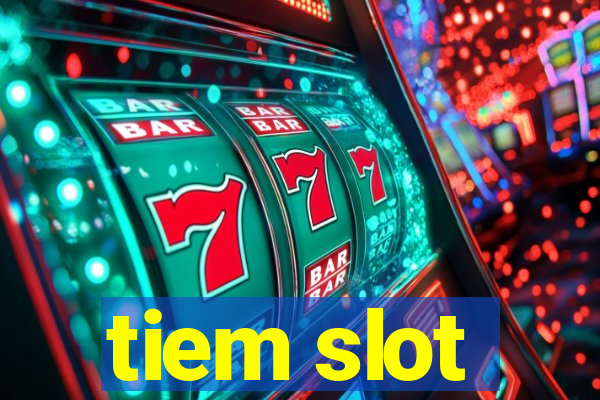 tiem slot