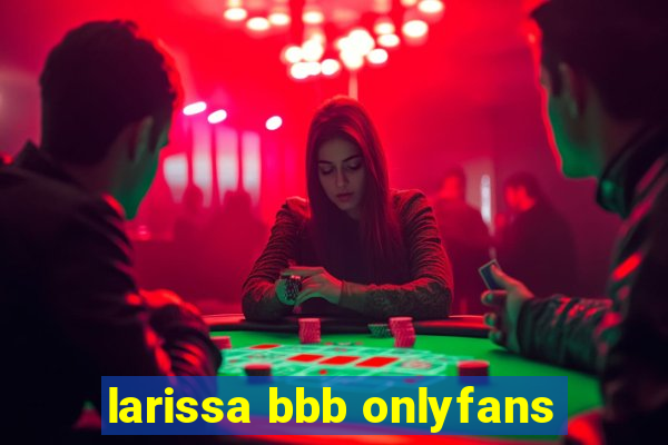 larissa bbb onlyfans