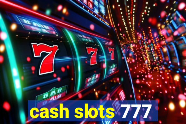 cash slots 777