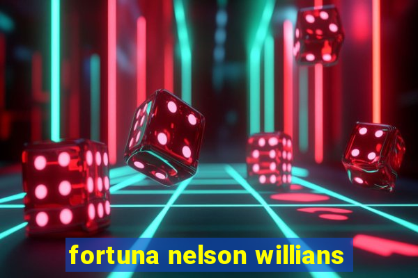 fortuna nelson willians