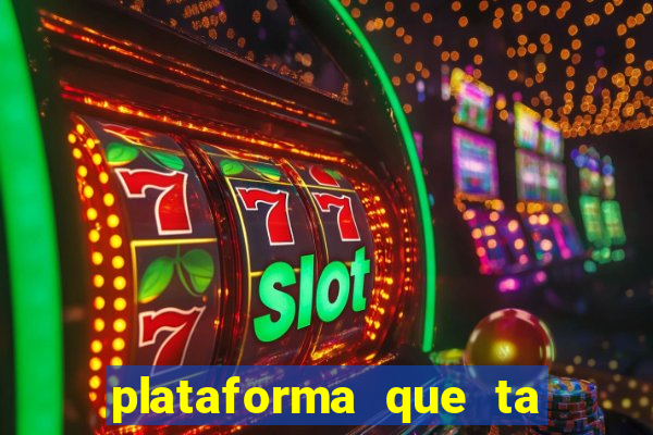 plataforma que ta pagando fortune tiger