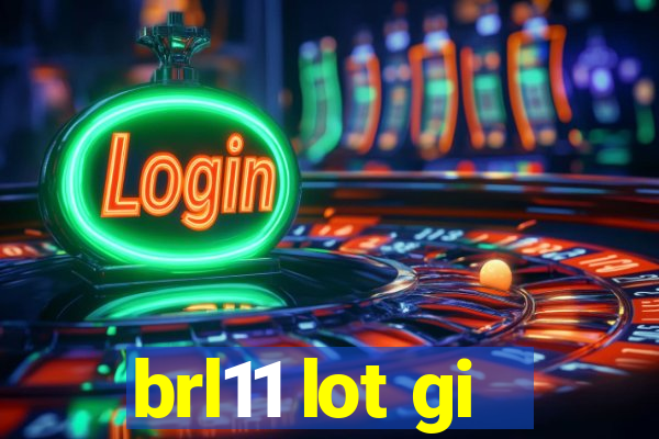 brl11 lot gi