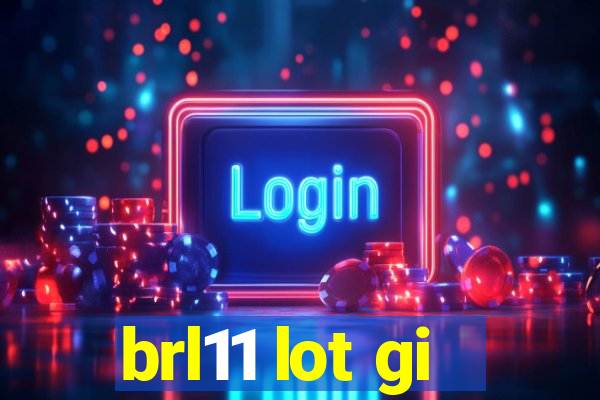 brl11 lot gi