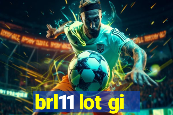 brl11 lot gi