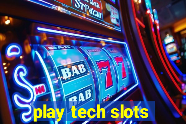 play tech slots