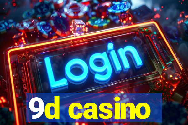 9d casino