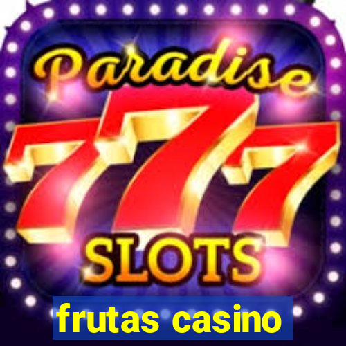 frutas casino