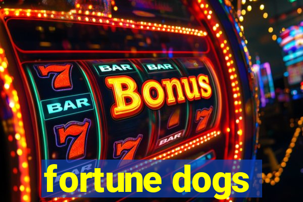 fortune dogs