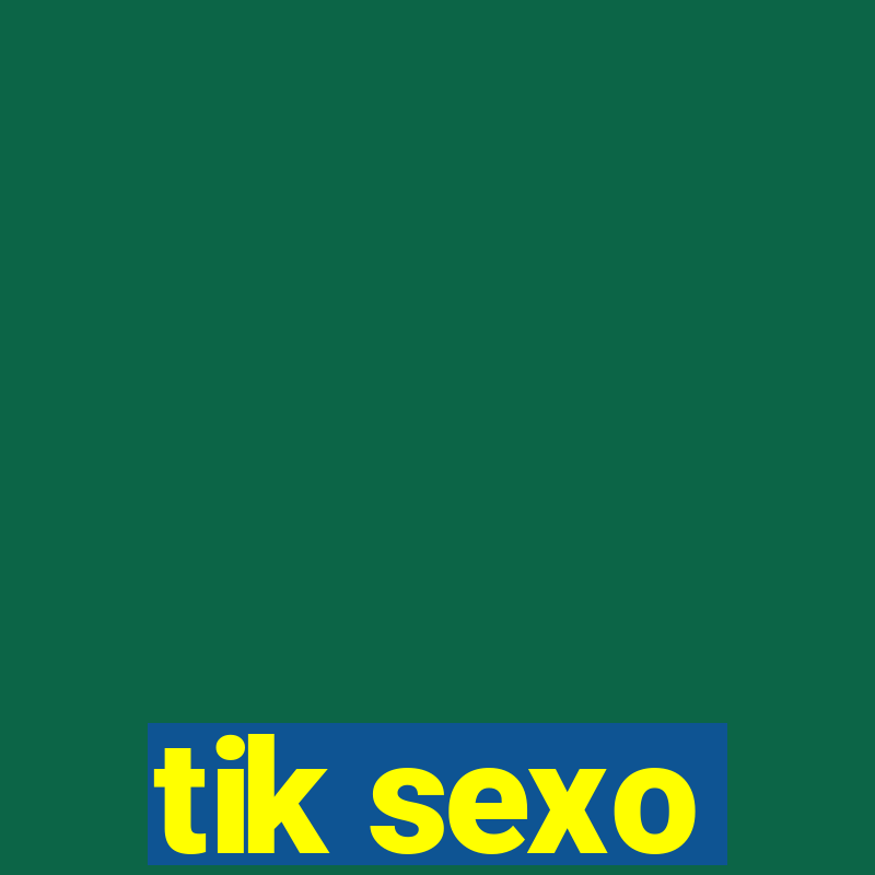 tik sexo